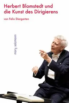 Diergarten |  Herbert Blomstedt und die Kunst des Dirigierens | Buch |  Sack Fachmedien