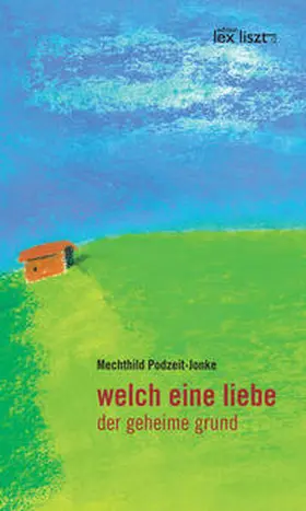Podzeit-Jonke |  welch eine liebe | Buch |  Sack Fachmedien