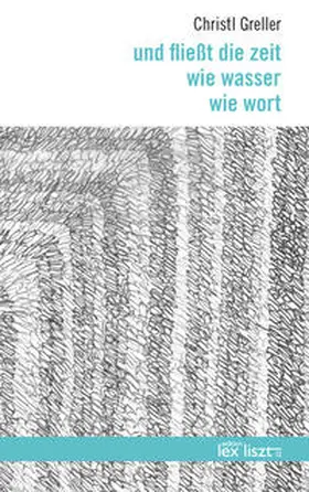 Greller |  und fließt die zeit wie wasser wie wort | Buch |  Sack Fachmedien