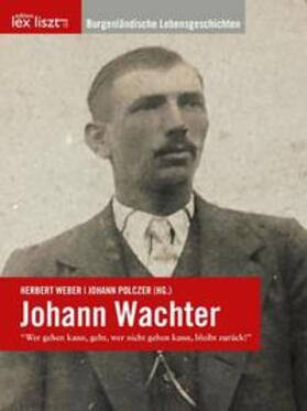 Wachter / Weber / Polczer | Johann Wachter | Buch | 978-3-99016-175-3 | sack.de