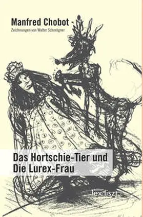 Chobot |  Das Hortschie-Tier und Die Lurex-Frau | Buch |  Sack Fachmedien