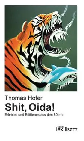 Hofer |  Shit, Oida! Zweite erweiterte Auflage | Buch |  Sack Fachmedien