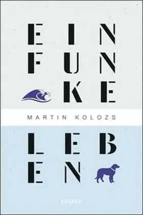Kolozs |  Ein Funke Leben | eBook | Sack Fachmedien