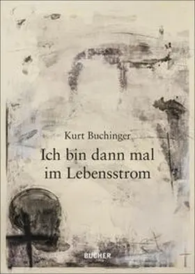 Buchinger |  Ich bin dann mal im Lebensstrom | Buch |  Sack Fachmedien