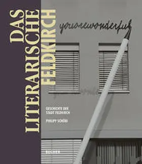 Schöbi / Feldkirch |  Das literarische Feldkirch | Buch |  Sack Fachmedien