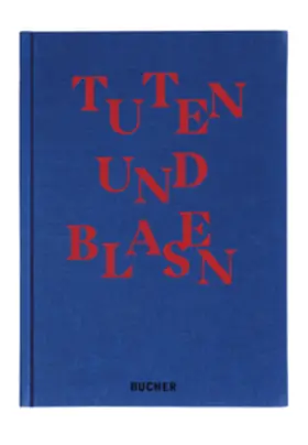 Felfer / Gugger |  TUTEN UND BLASEN | Buch |  Sack Fachmedien