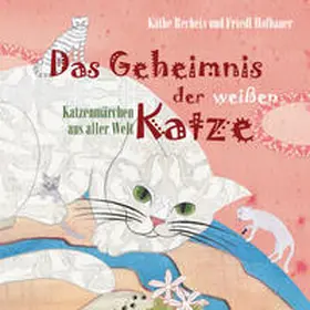 Recheis / Hofbauer |  Das Geheimnis der weißen Katze | Sonstiges |  Sack Fachmedien