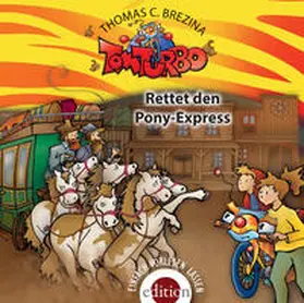 Brezina |  TOM TURBO - Rettet den Pony-Express | Sonstiges |  Sack Fachmedien