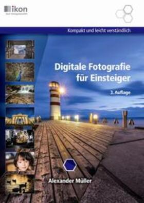 Müller | Digitale Fotografie für Einsteiger | Buch | 978-3-99023-521-8 | sack.de