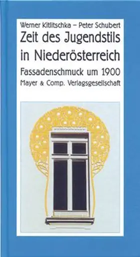 Kitlitschka / Schubert |  Zeit des Jugendstils in Niederösterreich | Buch |  Sack Fachmedien