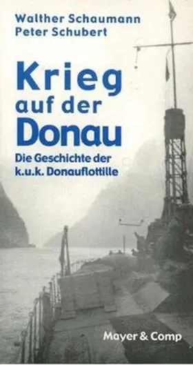 Schaumann / Schubert |  Krieg auf der Donau | Buch |  Sack Fachmedien