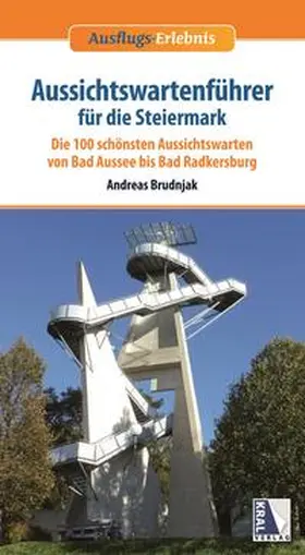Brudnjak |  Aussichtswartenführer für die Steiermark | Buch |  Sack Fachmedien