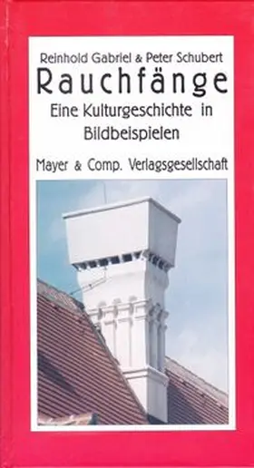 Gabriel / Schubert |  Rauchfänge | Buch |  Sack Fachmedien