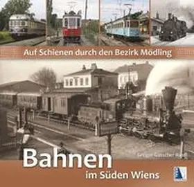 Gatscher-Riedl |  Auf Schienen durch den Bezirk Mödling | Buch |  Sack Fachmedien