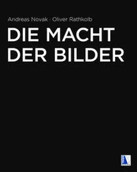 Rathkolb / Novak |  Die Macht der Bilder | Buch |  Sack Fachmedien