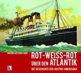 Gatscher-Riedl |  Rot-weiß-rot über den Atlantik | Buch |  Sack Fachmedien