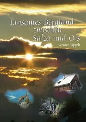 Tippelt |  Einsames Bergland zwischen Salza und Ois | Buch |  Sack Fachmedien
