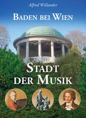 Willander |  Baden bei Wien - Stadt der Musik | Buch |  Sack Fachmedien