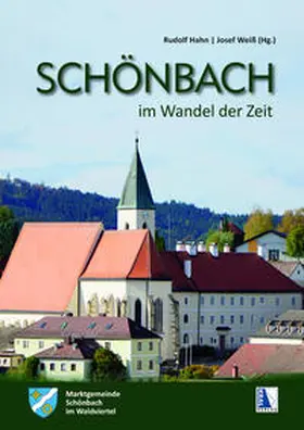 Hahn / Weiß |  SCHÖNBACH im Waldviertel im Wandel der Zeit | Buch |  Sack Fachmedien