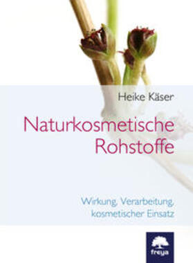 Käser | Naturkosmetische Rohstoffe | Buch | 978-3-99025-012-9 | sack.de