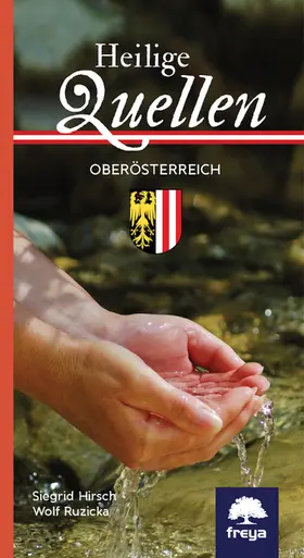 Hirsch / Ruzicka |  Heilige Quellen in Oberösterreich | eBook | Sack Fachmedien