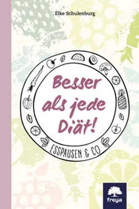 Schulenburg | Besser als jede Diät! | Buch | 978-3-99025-296-3 | www.sack.de