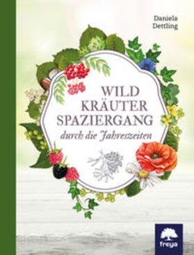Dettling | Wildkräuterspaziergang durch die Jahreszeiten | Buch | 978-3-99025-317-5 | sack.de