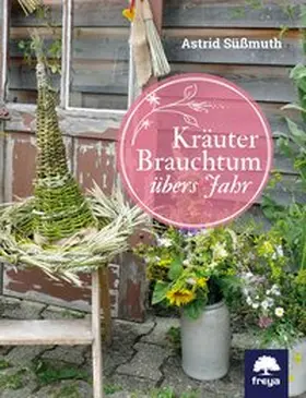 Süßmuth / Glogger / Süssmuth |  Kräuterbrauchtum | Buch |  Sack Fachmedien