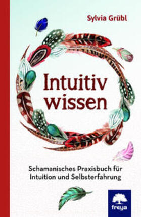 Grübl | Intuitiv Wissen | Buch | 978-3-99025-381-6 | sack.de
