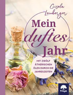 Leinberger |  Mein duftes Jahr | Buch |  Sack Fachmedien