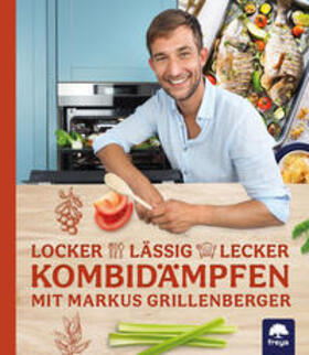 Grillenberger | Locker-lässig-lecker Kombidämpfen | Buch | 978-3-99025-425-7 | sack.de