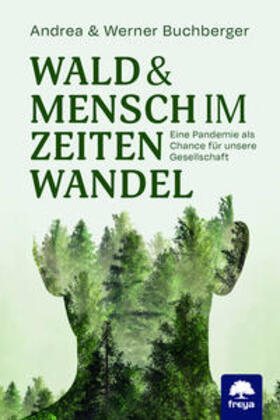 Buchberger | Wald & Mensch im Zeitenwandel | Buch | 978-3-99025-429-5 | sack.de