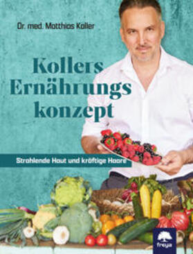 Koller / Dr. med. Koller |  Kollers Ernährungskonzept | Buch |  Sack Fachmedien