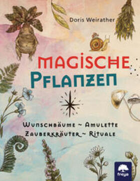 Weirather | Magische Pflanzen | Buch | 978-3-99025-485-1 | sack.de