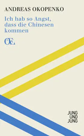 Okopenko / Wisser |  Ich hab so Angst, dass die Chinesen kommen | Buch |  Sack Fachmedien