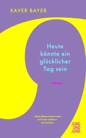 Bayer |  Heute könnte ein glücklicher Tag sein | eBook | Sack Fachmedien