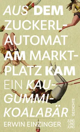 Einzinger |  Aus dem Zuckerlautomat am Marktplatz kam ein Kaugummi-Koalabär | Buch |  Sack Fachmedien