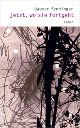 Fenninger |  jetzt, wo sie fortgeht | Buch |  Sack Fachmedien