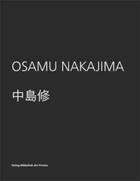 Herbsthofer / Kleinknecht |  Osamu Nakajima – Ein Bildhauer zwischen asiatischer und europäischer Mentalität | A Sculptor between Asian and European Mentality | Chokokuka, tozai no seishin o kate to shite | Buch |  Sack Fachmedien