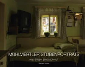 Schöttl |  Mühlviertler Stubenporträts | Buch |  Sack Fachmedien