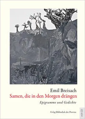 Breisach |  Samen, die in den Morgen drängen | Buch |  Sack Fachmedien