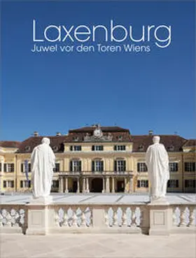  Laxenburg – Juwel vor den Toren Wiens | Buch |  Sack Fachmedien