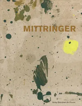 Mittringer |  Robert Mittringer. Werkauswahl 2009-2013 | Buch |  Sack Fachmedien