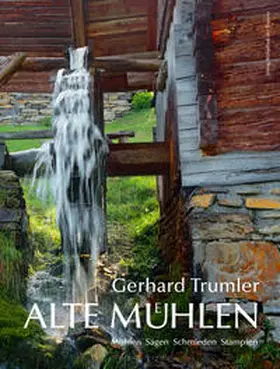 Trumler |  Alte Mühlen in Österreich | Buch |  Sack Fachmedien