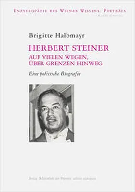 Halbmayr |  Herbert Steiner – Auf vielen Wegen, über Grenzen hinweg | Buch |  Sack Fachmedien