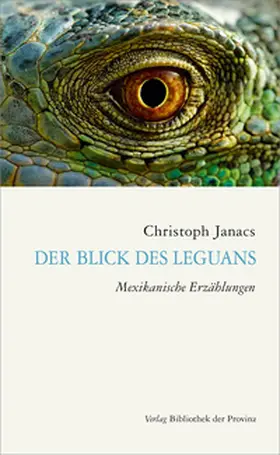 Janacs |  Der Blick des Leguans | Buch |  Sack Fachmedien