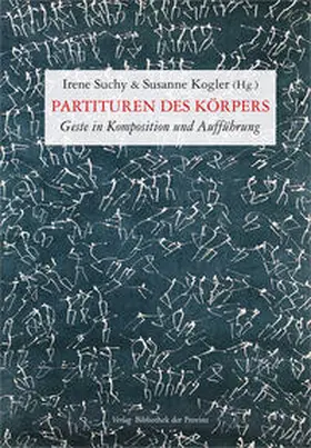 Suchy / Kogler |  Partituren des Körpers | Buch |  Sack Fachmedien