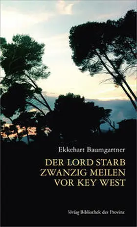 Baumgartner |  Der Lord starb zwanzig Meilen vor Key West | Buch |  Sack Fachmedien