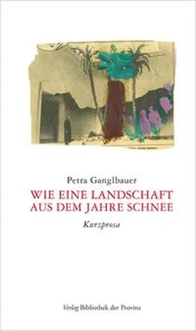 Ganglbauer |  Wie eine Landschaft aus dem Jahre Schnee | Buch |  Sack Fachmedien