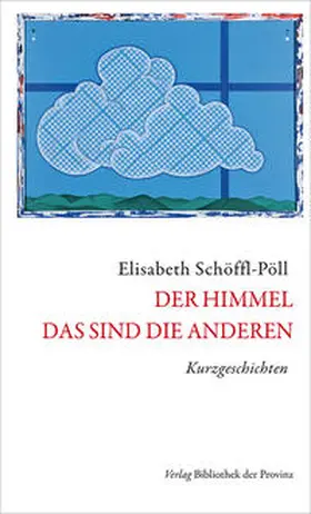 Schöffl-Pöll |  Der Himmel – das sind die Anderen | Buch |  Sack Fachmedien